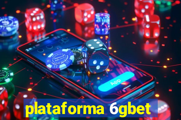 plataforma 6gbet